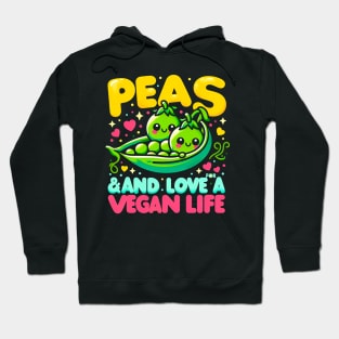 Peas & Love  for a Vegan Life | funny Vegan lover Gift Hoodie